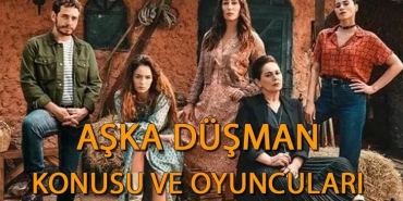 aska-dusman-dizisi-konusu-nedir-oyunculari-kimler-aska-dusman-ne-vakitnerede-cekiliyor-pT9EFSGO.jpg