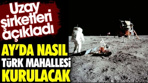 ayda-nasil-turk-mahallesi-kurulacak-uzay-sirketleri-acikladi-DgHEwCKA.jpg