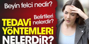beyin-felci-nedir-beyin-felci-belirtileri-nelerdir-beyin-felci-tedavi-sistemleri-nelerdir-sUpzYBGl.jpg