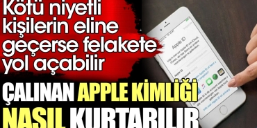 calinan-apple-kimligi-nasil-kurtarilir-berbat-niyetli-bireylerin-eline-gecerse-felakete-yol-acabilir-ljweH5ut.jpg