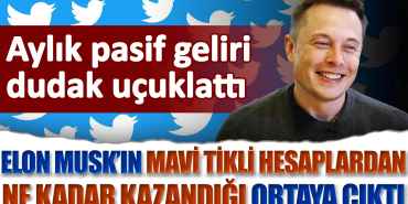 elon-muskin-mavi-tikli-hesaplardan-ne-kadar-kazandigi-ortaya-cikti-aylik-pasif-geliri-dudak-JrlDMaZi.jpg