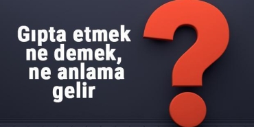 gipta-etmek-anlami-kullanimi-ve-dogru-yazilisi-JI2dnZ1z.jpg