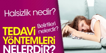 halsizlik-nedir-halsizligin-belirtileri-nelerdir-halsizligin-tedavi-teknikleri-nelerdir-6ndOb1Pu.jpg