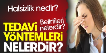 halsizlik-nedir-halsizlik-belirtileri-nelerdir-halsizlik-tedavi-prosedurleri-nelerdir-OXmVK2wV.jpg