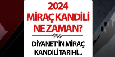 kandil-ne-vakit-2024-mirac-kandili-hangi-gun-ayin-kacinda-kiymeti-nedir-iste-2024-hUtBYKQb.jpg