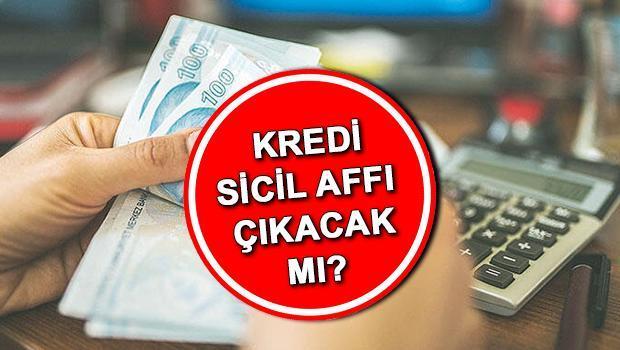 Kredi Borçlularına Sicil Affı Gelecek mi?