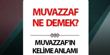 muvazzaf-ne-demek-muvazzafin-soz-manasi-nedir-mxz1ObjO.jpg
