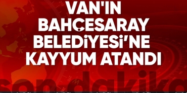 vanin-bahcesaray-belediyesine-kayyum-atandi-h1PbNGyM.jpg