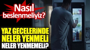 yaz-gecelerinde-neler-yenmeli-neler-yenmemeli-nasil-beslenmeliyiz-LmrAdxsx.jpg